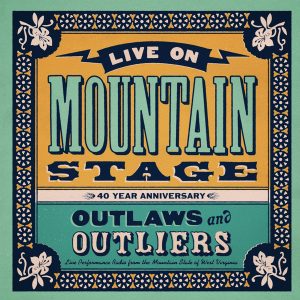 Live On Mountain Stage: Outlaws And Outliers